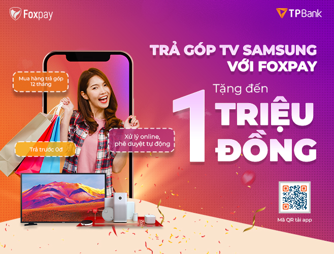 Trả góp TV Samsung với Foxpay - Tặng đến 1.000.000đ - FOXNEWS